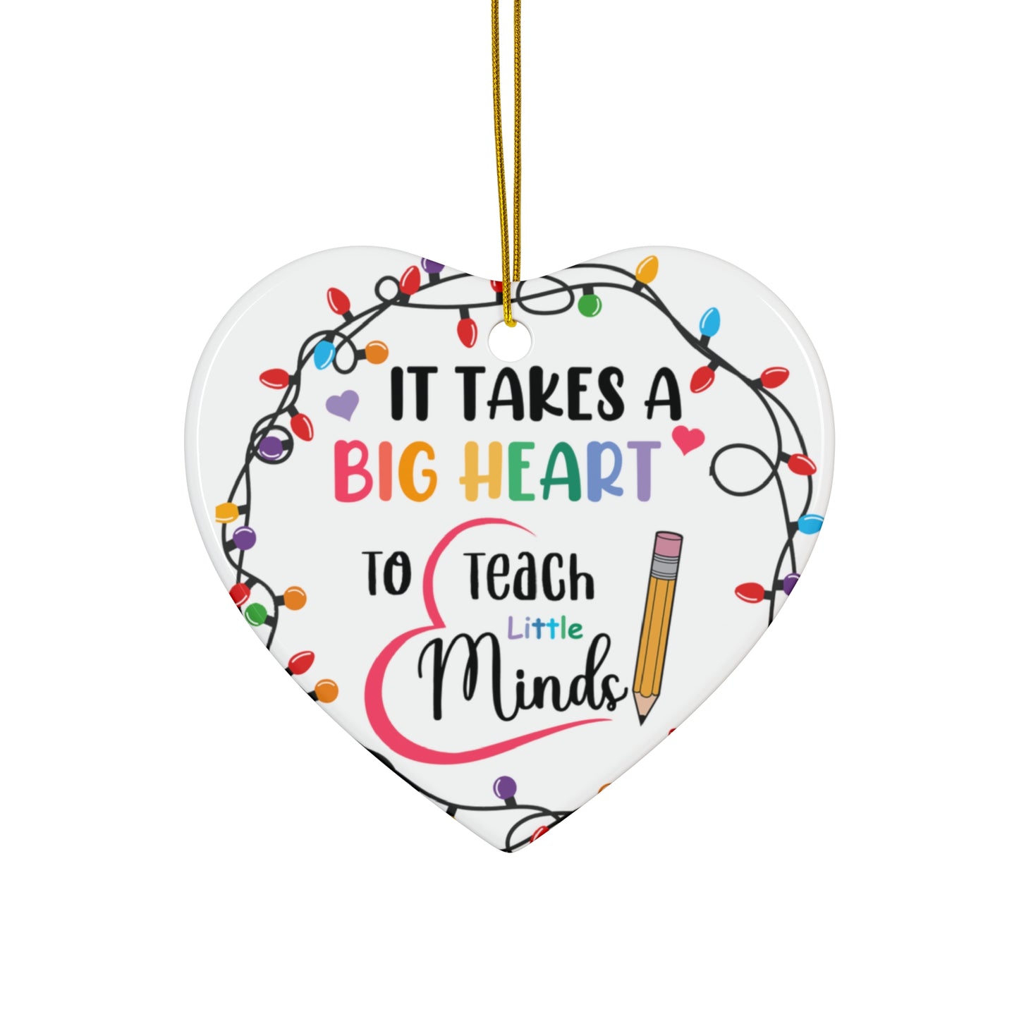 It Takes A Big Heart To Teach Little Minds Acrylic Ornaments Ceramic Ornament, 4 Shapes