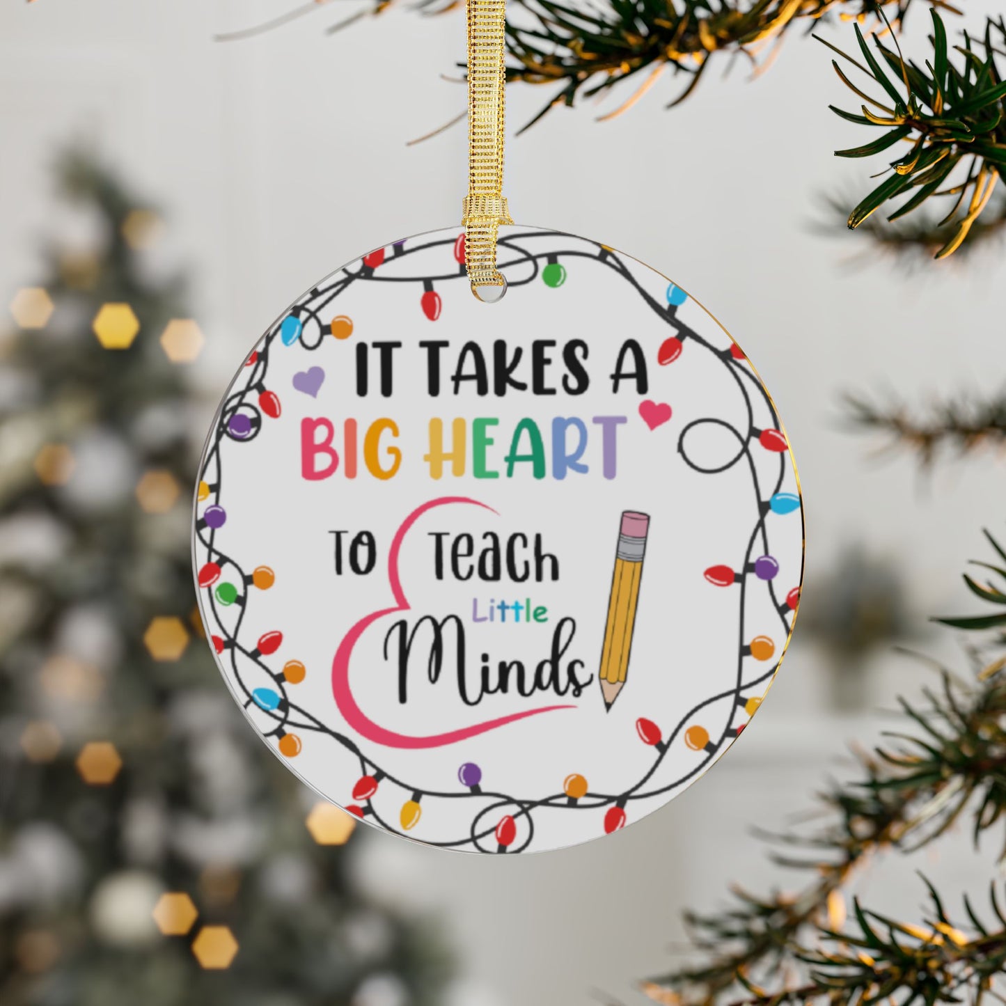 It Takes A Big Heart To Teach Little Minds Acrylic Ornaments