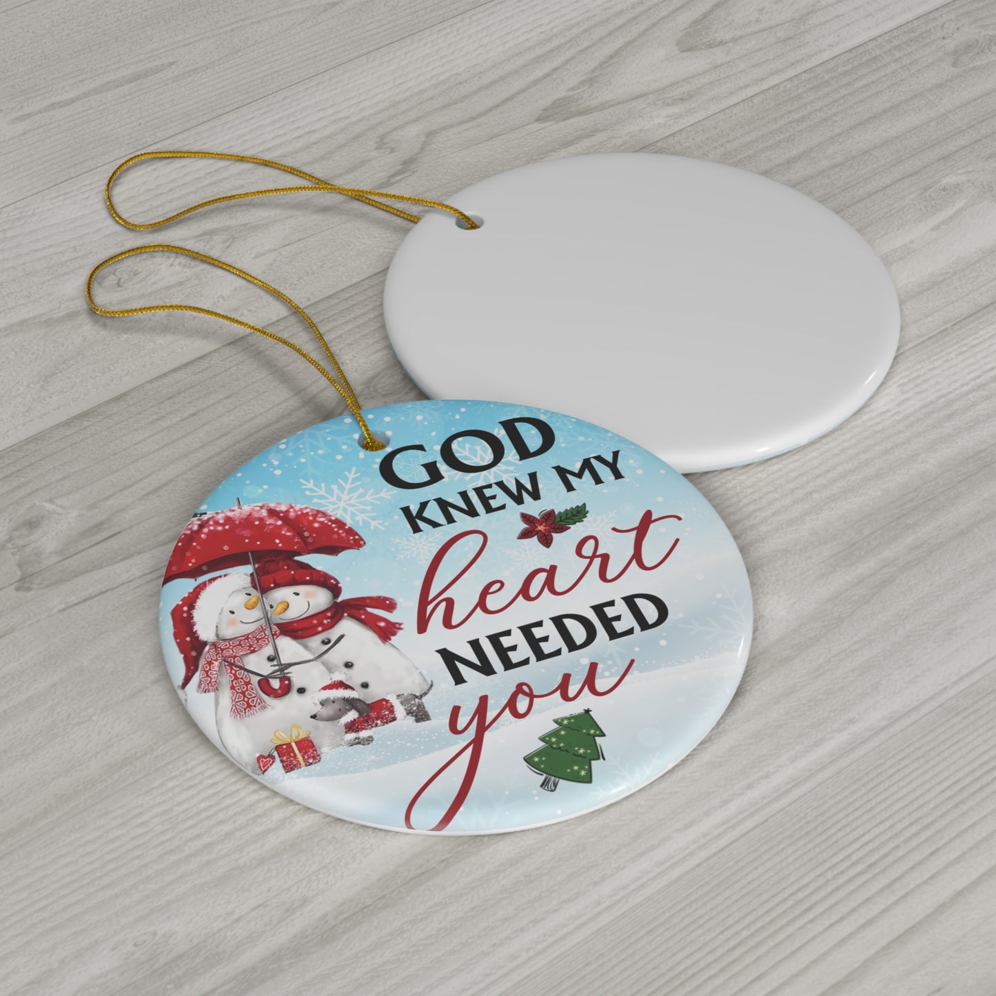 God Know My Heart Needed You Ceramic Ornament, 1-Pack