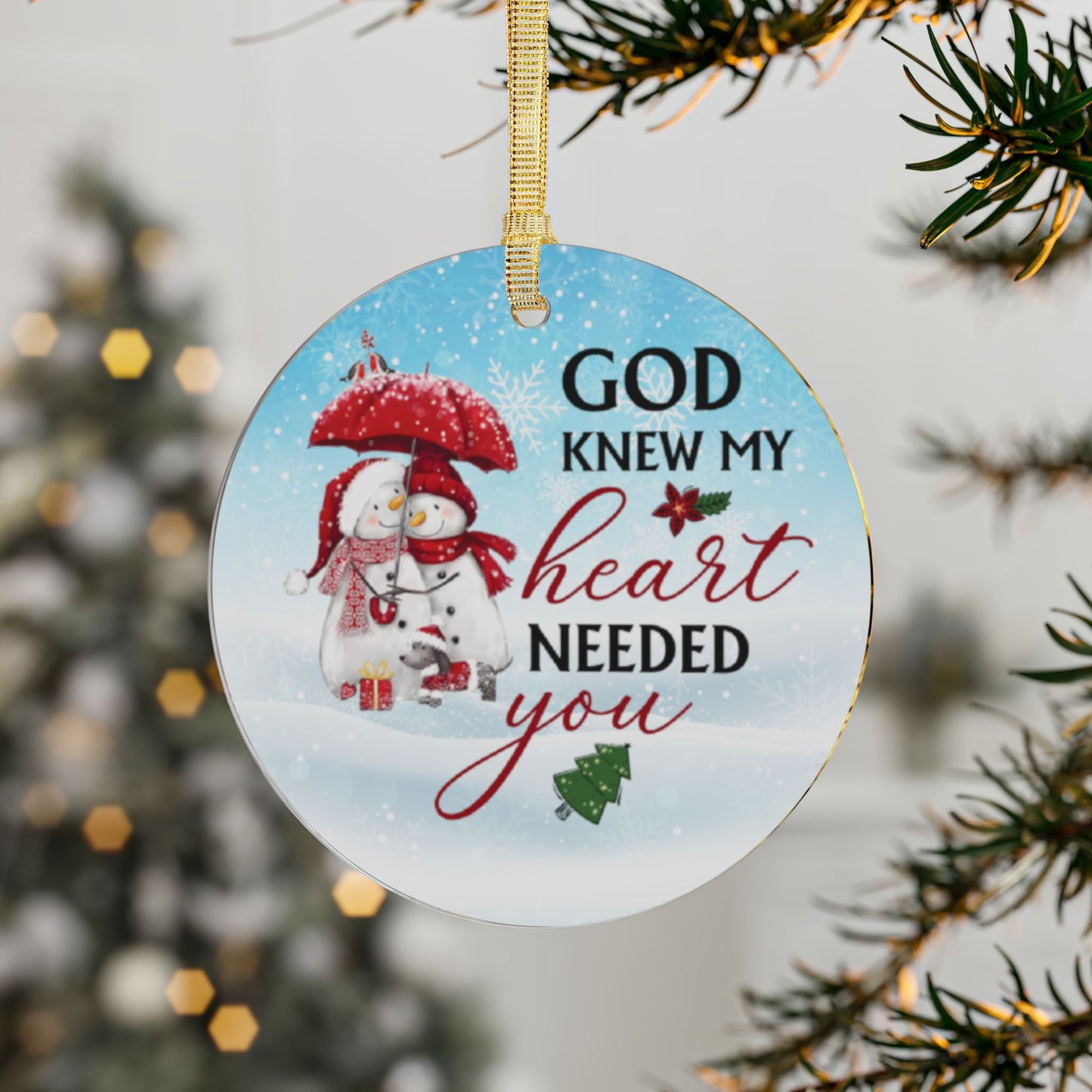 God Knew My Heart Needed You Acrylic Ornaments