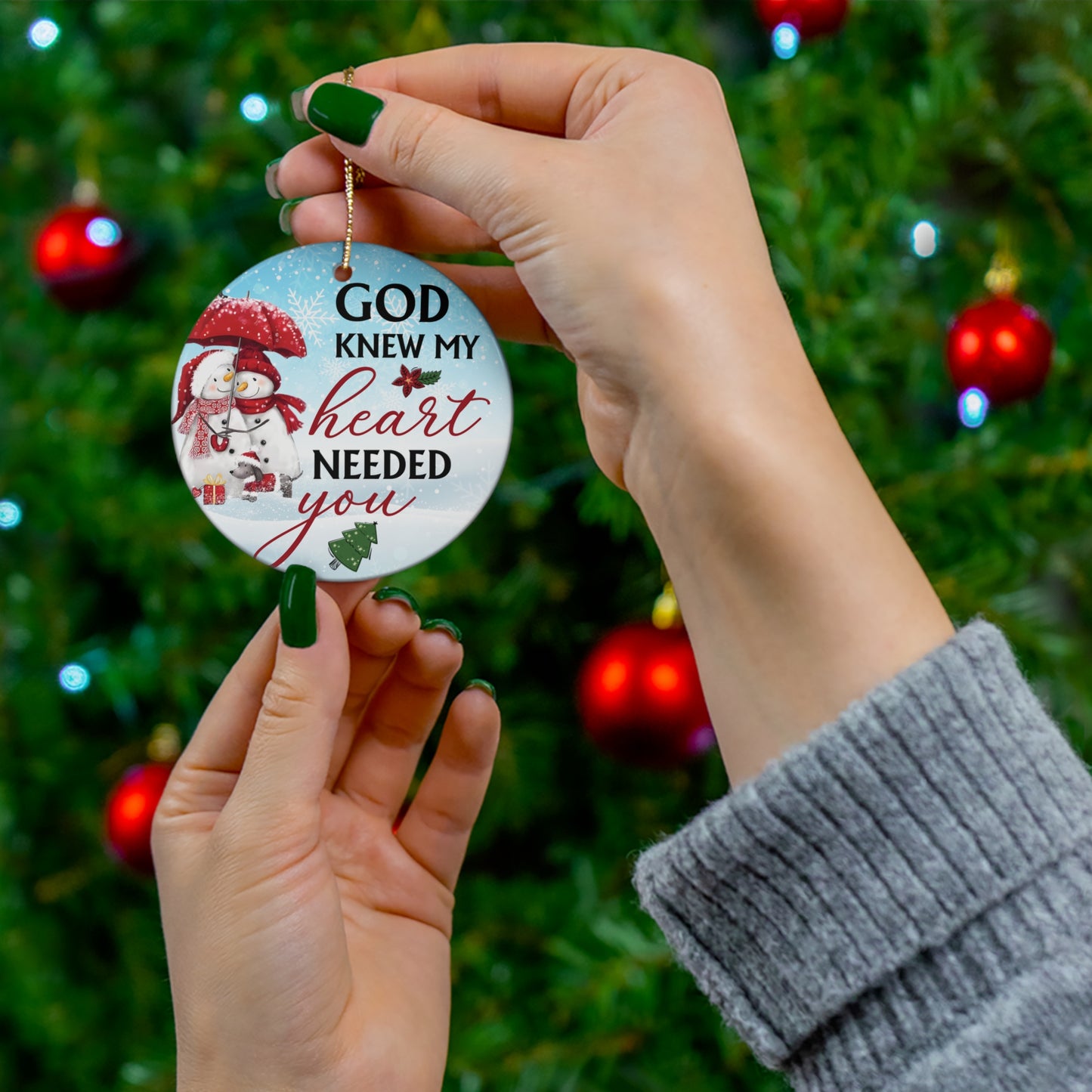 God Know My Heart Needed You Ceramic Ornament, 1-Pack